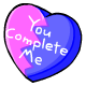 You Complete Me Candy Heart